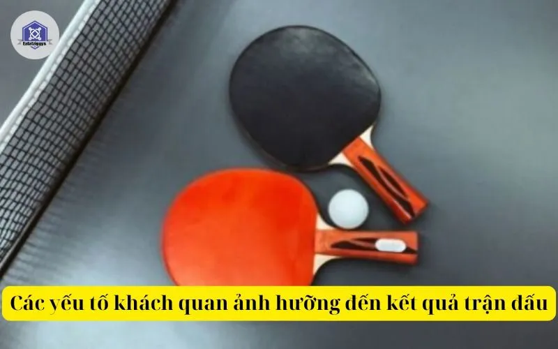 Các yếu tố khách quan ảnh hưỡng đến kết quả trận đấu