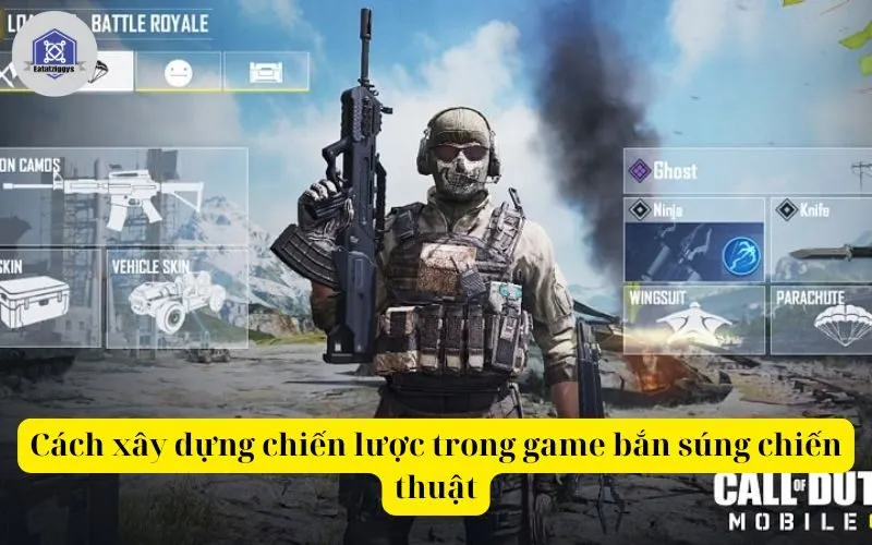 Cách xây dựng chiến lược trong game bắn súng chiến thuật