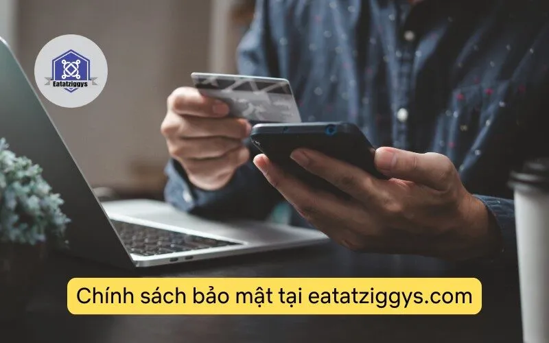 Chính sách bảo mật tại eatatziggys.com