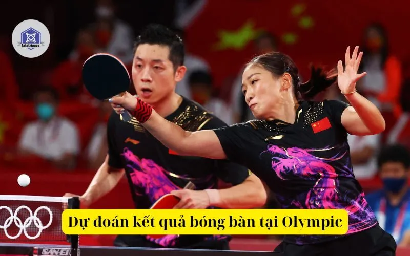 Dự đoán kết quả bóng bàn tại Olympic