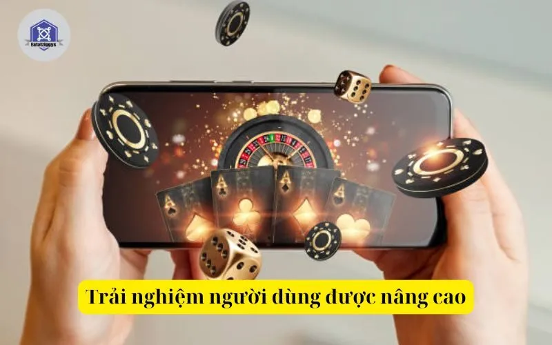 Trải nghiệm người dùng được nâng cao