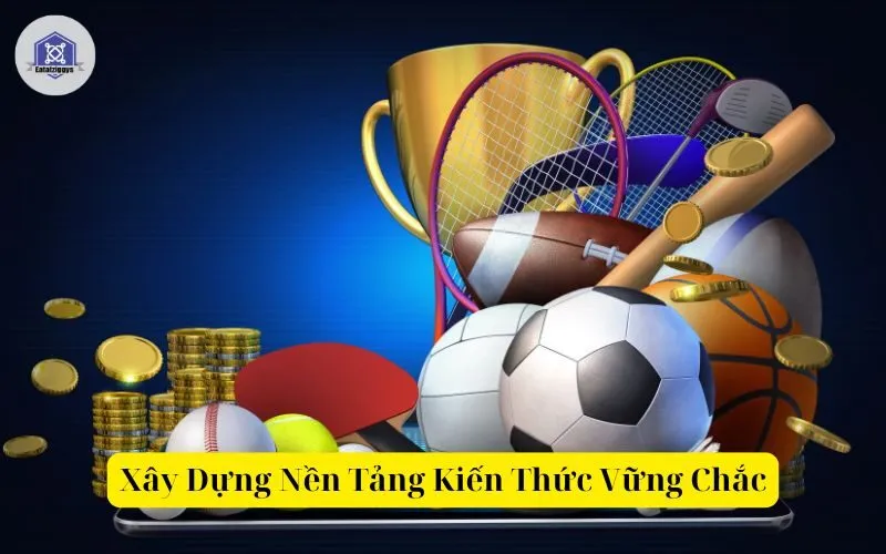 Xây Dựng Nền Tảng Kiến Thức Vững Chắc