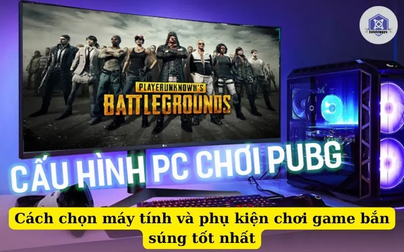 Cách chọn máy tính và phụ kiện chơi game bắn súng tốt nhất