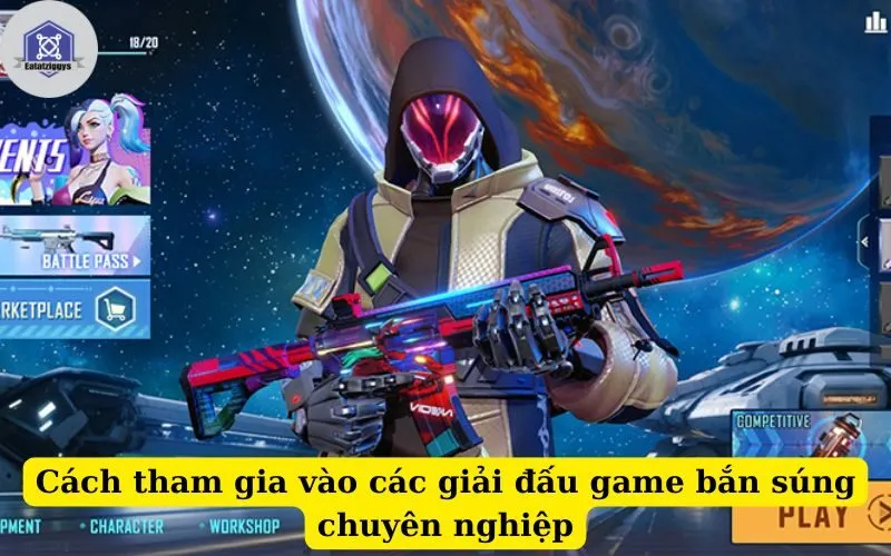 Cách tham gia vào các giải đấu game bắn súng chuyên nghiệp