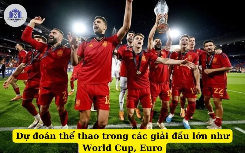 Dự đoán thể thao trong các giải đấu lớn như World Cup, Euro