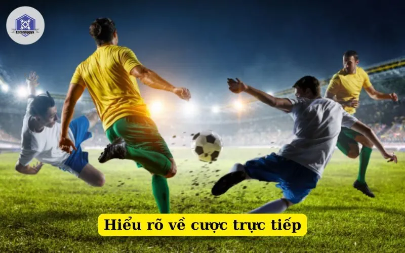 Hiểu rõ về cược trực tiếp