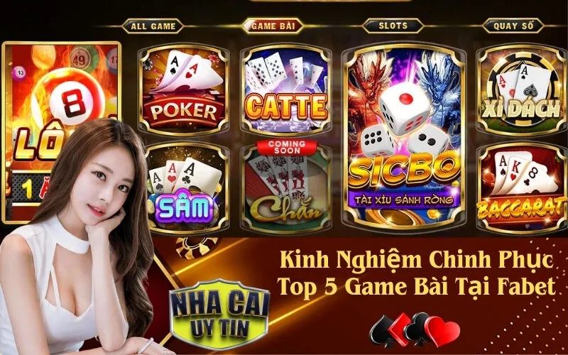 Kinh Nghiệm Chinh Phục Top 5 Game Bài Tại Fabet