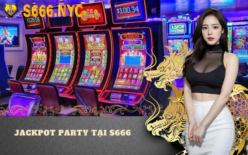 Jackpot Party tại S666