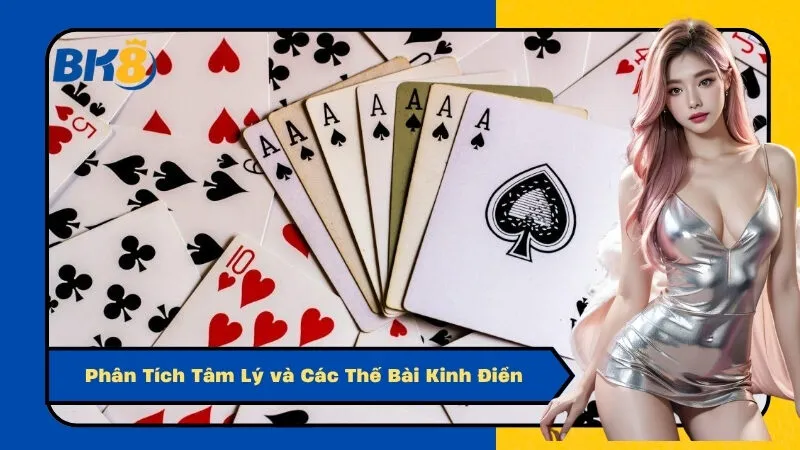 Phân Tích Tâm Lý và Các Thế Bài Kinh Điển