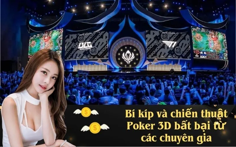 Bí kíp và chiến thuật Poker 3D bất bại từ các chuyên gia