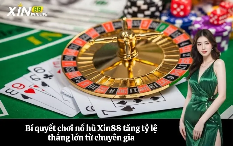 Bí quyết chơi nổ hũ Xin88 tăng tỷ lệ thắng lớn từ chuyên gia