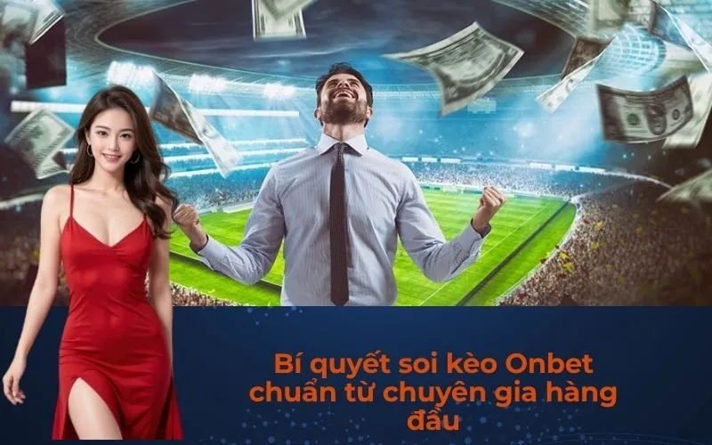 Bí quyết soi kèo Onbet chuẩn từ chuyên gia hàng đầu