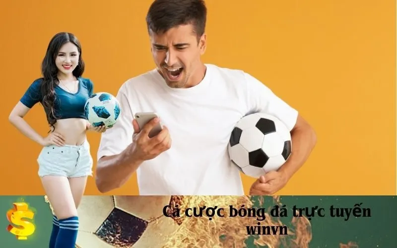 Cá cược bóng đá trực tuyến winvn