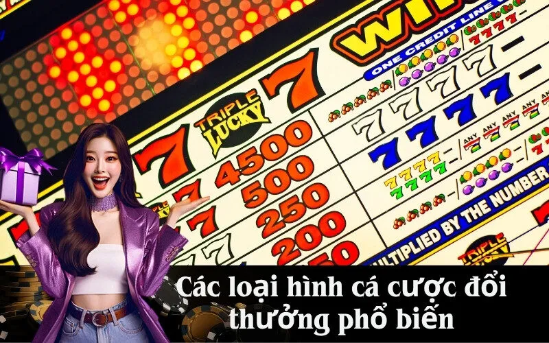 Các loại hình cá cược đổi thưởng phổ biến