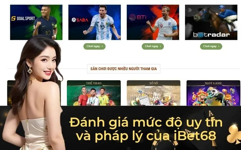 Đánh giá mức độ uy tín và pháp lý của iBet68