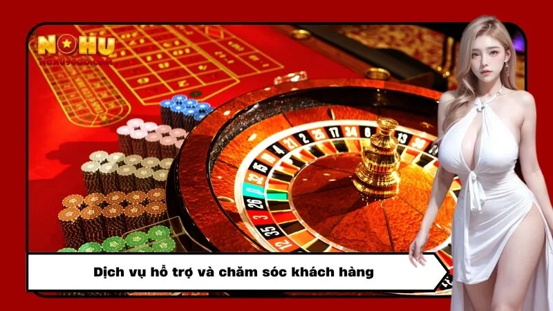 Dịch vụ hỗ trợ và chăm sóc khách hàng