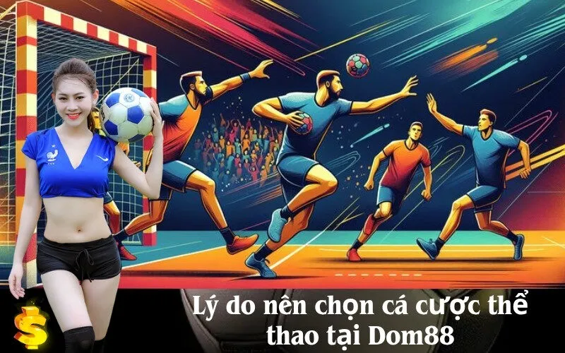 Lý do nên chọn cá cược thể thao tại Dom88