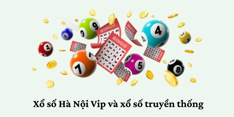 So sánh giữa xổ số truyền thống và Hà Nội Vip