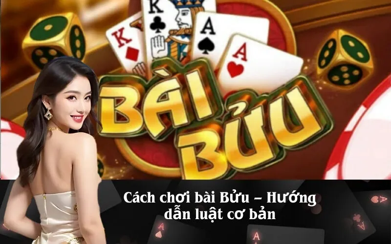 Cách chơi bài Bửu – Hướng dẫn luật cơ bản