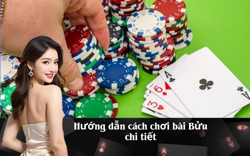Hướng dẫn cách chơi bài Bửu chi tiết